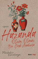 Hazanda Ölüm Olmaz Bir Çiçek Açadursa - Ahenk Kitap