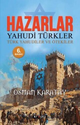 Hazarlar: Yahudi Türkler, Türk Yahudiler ve Ötekiler - 1