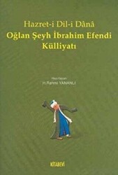 Hazret-i Dil-i Dana Oğlan Şeyh İbrahim Efendi Külliyatı - 1