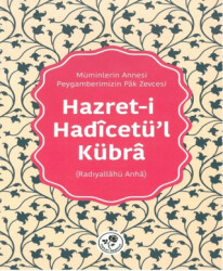 Hazret-i Hadicetü’l-Kübra - 1