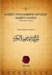 Hazret-i Peygamber’in Sevgilisi Hazret-i Hatice - 1