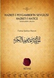 Hazret-i Peygamber’in Sevgilisi Hazret-i Hatice - Revak Kitabevi