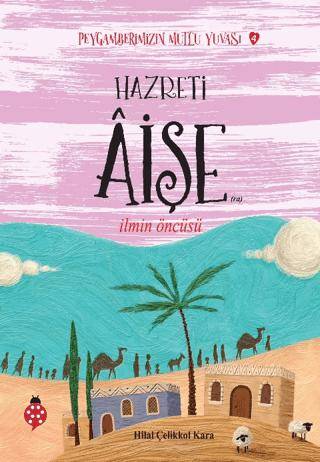 Hazreti Aişe - Peygamberimizin Mutlu Yuvası 4 - 1