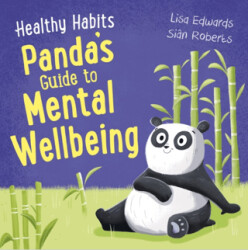 Healthy Habits: Panda`s Guide to Mental Wellbeing - Franklin Watts