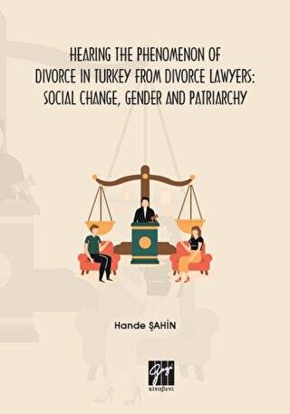 Hearing the Phenomenon of Divorce in Turkey From Divorce Lawyers: Social Change, Gender and Patriarchy - 1