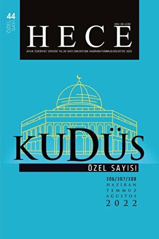 Hece Aylık Edebiyat Dergisi Kudüs Özel Sayı: 44 Sayı: 306-307-308 - 1