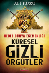 Hedef Dünya Egemenliği Küresel Gizli Örgütler - Kariyer Yayınları