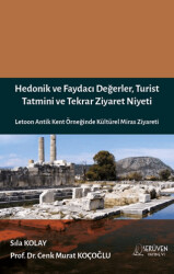 Hedonik ve Faydacı Değerler, Turist Tatmini ve Tekrar Ziyaret Niyeti - Serüven Yayınevi