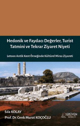 Hedonik ve Faydacı Değerler, Turist Tatmini ve Tekrar Ziyaret Niyeti - 1