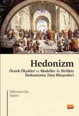 Hedonizm - Örnek Ölçekler ve Modeller ile Birlikte Hedonizmin Tüm Bileşenleri - 1