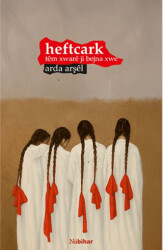 Heftcark Tem Xware Ji Bejna Xwe - Nubihar Yayınları