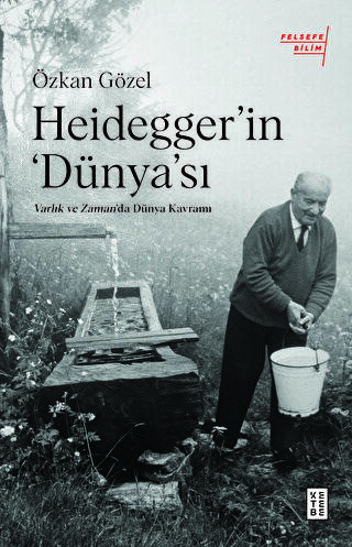 Heidegger’ın ‘Dünya’sı - 1