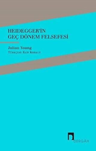 Heidegger`in Geç Dönem Felsefesi - 1