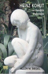 Heinz Kohut ve Kendilik Psikolojisi - Encore Yayınları