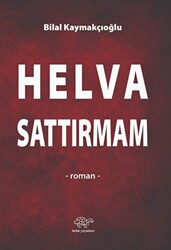 Helva Sattırmam - Ürün Yayınları