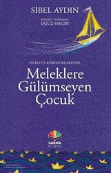 Hemato Koridorlarında Meleklere Gülümseyen Çocuk - 1