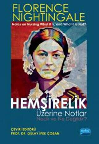 Hemşirelik Üzerine Notlar - Nedir Ve Ne Değildir? - 1