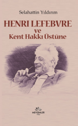 Henri Lefebvre ve Kent Hakkı Üstüne - Mevsimler Kitap