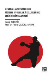 Hentbol Antrenmanının Fiziksel Uygunluk Özelliklerine Etkisinin İncelenmesi - Gazi Kitabevi