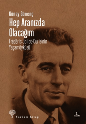Hep Aranızda Olacağım Frederic Joliot-Curie’nin Yaşamöyküsü - Yordam Kitap