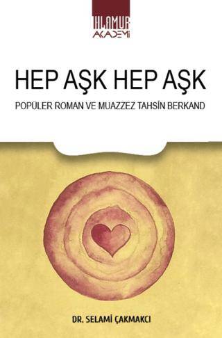 Hep Aşk Hep Aşk- Popüler Roman ve Muazzez Tahsin Berkand - 1