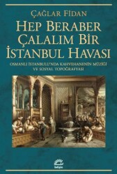 Hep Beraber Çalalım Bir İstanbul Havası - İletişim Yayınevi