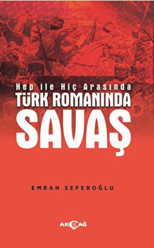 Hep İle Hiç Arasında Türk Romanında Savaş - 1