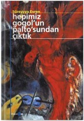 Hepimiz Gogol’un Paltosun’dan Çıktık - 1