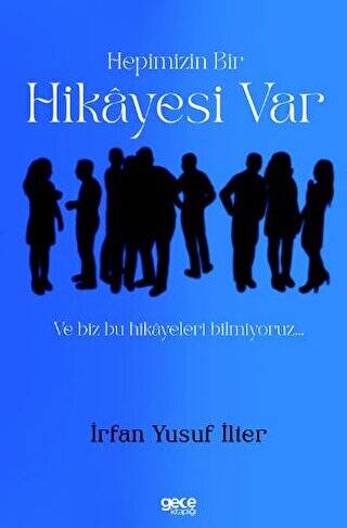 Hepimizin Bir Hikayesi Var ve Biz Bu Hikayeleri Bilmiyoruz… - 1
