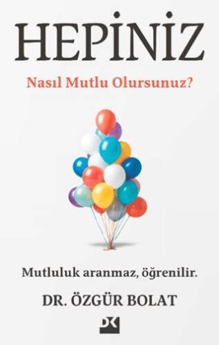 Hepiniz Nasıl Mutlu Olursunuz? - 1