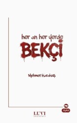 Her An Her Yerde Bekçi - Luvi Yayınları