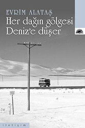 Her Dağın Gölgesi Deniz’e Düşer - 1