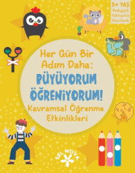 Her Gün Bir Adım Daha: Büyüyorum - Öğreniyorum: Kavramsal Öğrenme Etkinlikleri - Sel Yayıncılık