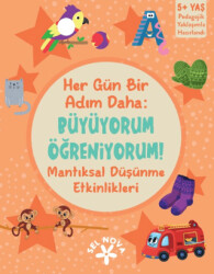 Her Gün Bir Adım Daha: Büyüyorum Öğreniyorum! Mantıksal Düşünme Etkinlikleri - Sel Yayıncılık