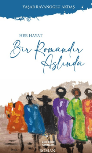 Her Hayat Bir Romandır Aslında - 1