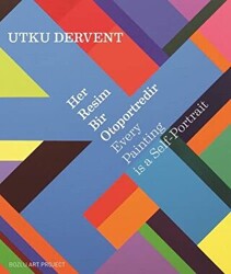 Her Resim Bir Otoportredir - Every Paintings is a Self-Portrait - Bozlu Art Project