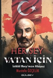 Her Şey Vatan İçin - İstiklal Marşı`mızın Hikayesi - 1