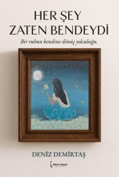 Her Şey Zaten Bendeydi - İkinci Adam Yayınları