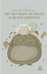 Her Şeyi Bilen Teyzeler, Alakasız Enişteler - Mahlas Çocuk Yayınları