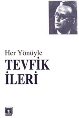 Her Yönüyle Tevfik İleri - 1