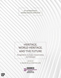 Heritage, World Heritage, and the Future - Koç Üniversitesi Yayınları