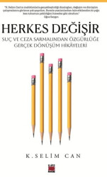 Herkes Değişir Suç ve Ceza Sarmalından Özgürlüğe Gerçek Dönüşüm Hikayeleri - Elips Kitap