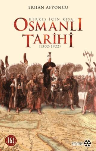 Herkes İçin Kısa Osmanlı Tarihi - 1