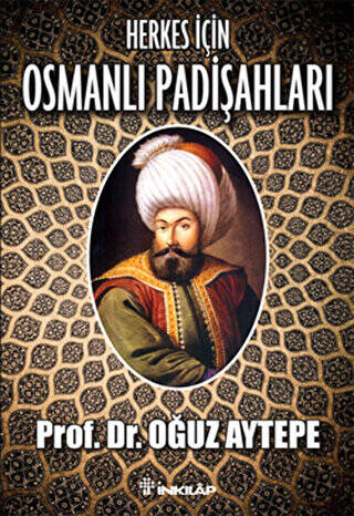 Herkes İçin Osmanlı Padişahları - 1