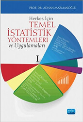 Herkes İçin Temel İstatistik Yöntemleri ve Uygulamaları - Nobel Akademik Yayıncılık