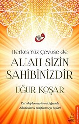 Herkes Yüz Çevirse de Allah Sizin Sahibinizdir - 1