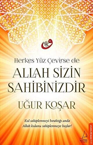 Herkes Yüz Çevirse de Allah Sizin Sahibinizdir - 1