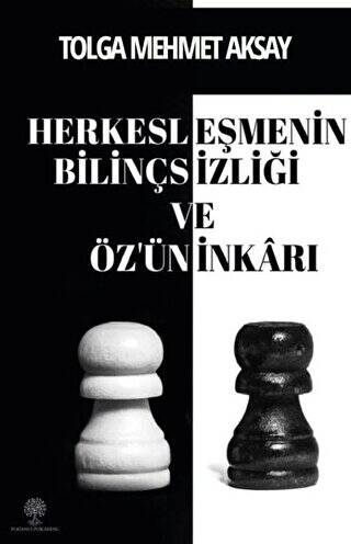 Herkesleşmenin Bilinçsizliği ve Öz’ün İnkarı - 1