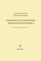 Hermeneutik Komünizm: Heidegger’den Marx’a - 1