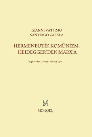 Hermeneutik Komünizm: Heidegger’den Marx’a - 1